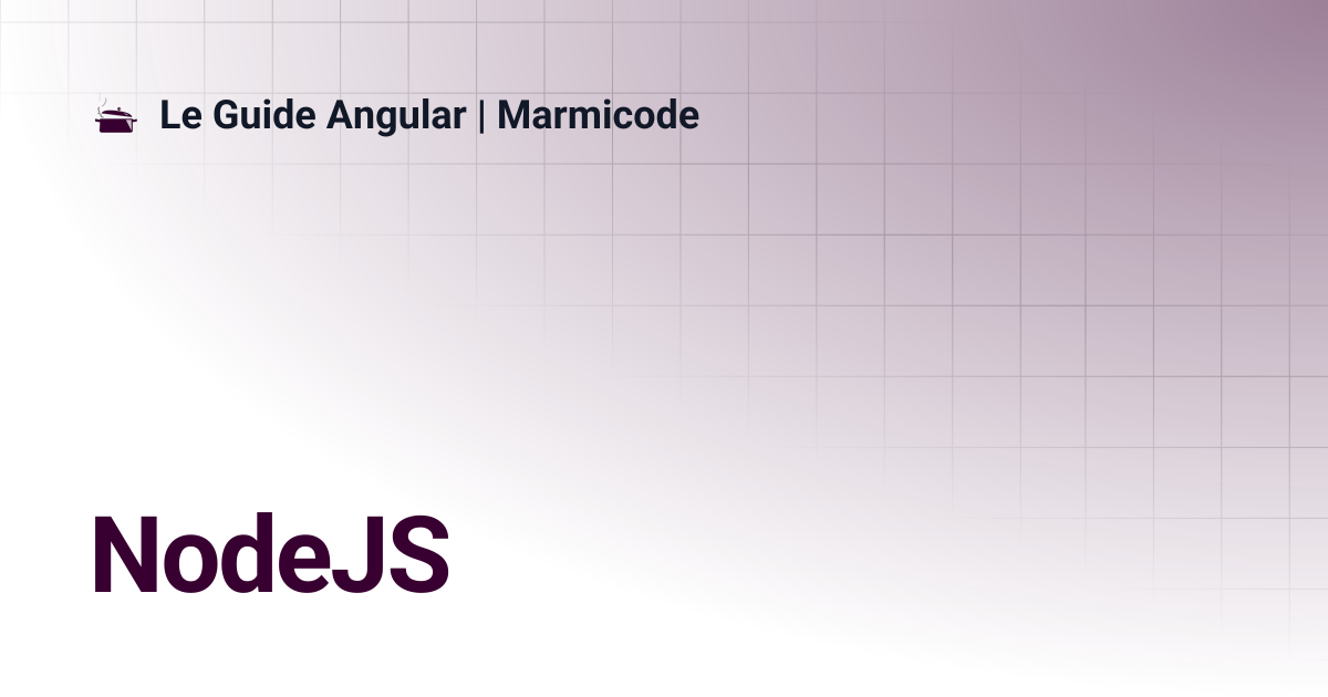 NodeJS | Le Guide Angular | Marmicode